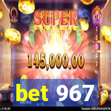 bet 967